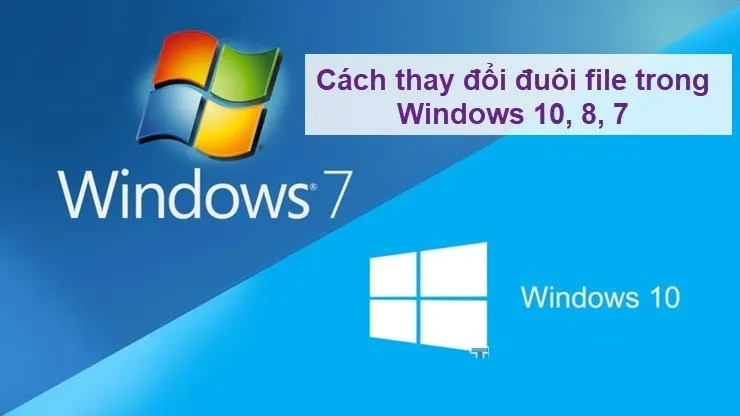 Cách đổi đuôi file trên Windows 7, 8 và 10