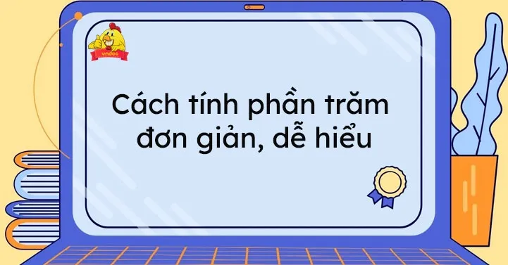 Cách tính phần trăm chiết khấu, giảm giá,… nhanh và chính xác nhất