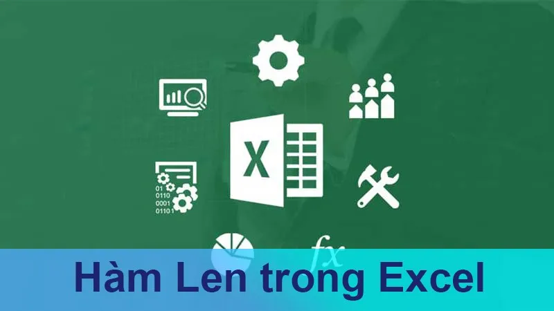 Giới thiệu Hàm Len trong Excel và cách sử dụng