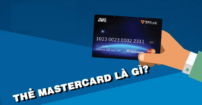 Thẻ MasterCard là gì? Cách làm Thẻ MasterCard Đơn Giản